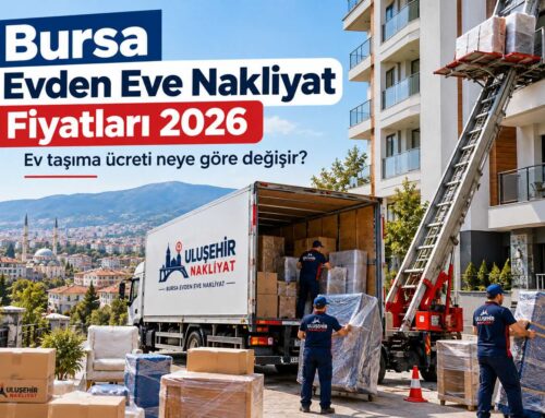 Bursa Evden Eve Nakliyat Fiyatları 2026: Ev Taşıma Ücreti Nasıl Hesaplanır?